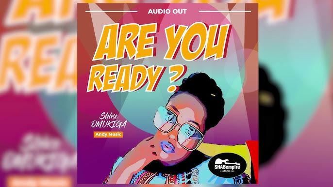 Are You Ready by Shine Omukiga 