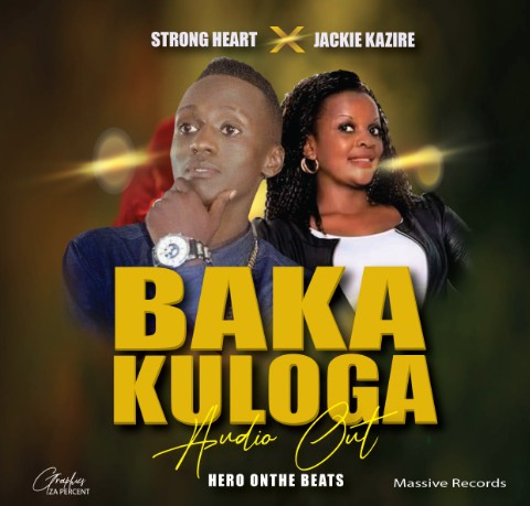 Bakakuroga by Jackie Kazire ft. Strong Heart 