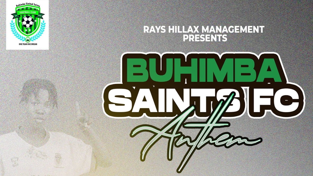 Buhimba Saints Fc by Kimxeler Acy 