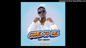 Come To Me By Mat Henry | MP3 Download