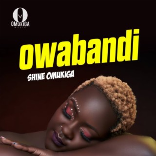 Owabandi by Shine Omukiga