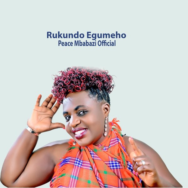 Rukundo Egumeho By Peace Mbabazi | MP3 Download