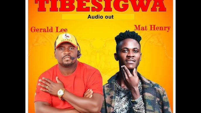 TIBESIGWA by MAT HENRY FT GERALD LEE - Western Uganda Music FREE MP3 Download 